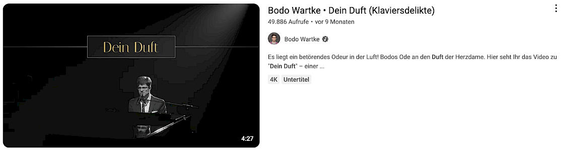 Screenshot von Bodo Wartkes Official Songvideo "Dein Duft" bei uTube. mit dem Klick aufs Bild erklärst du dich einverstanden und kannst das Songevideo bei uTube ansehen.